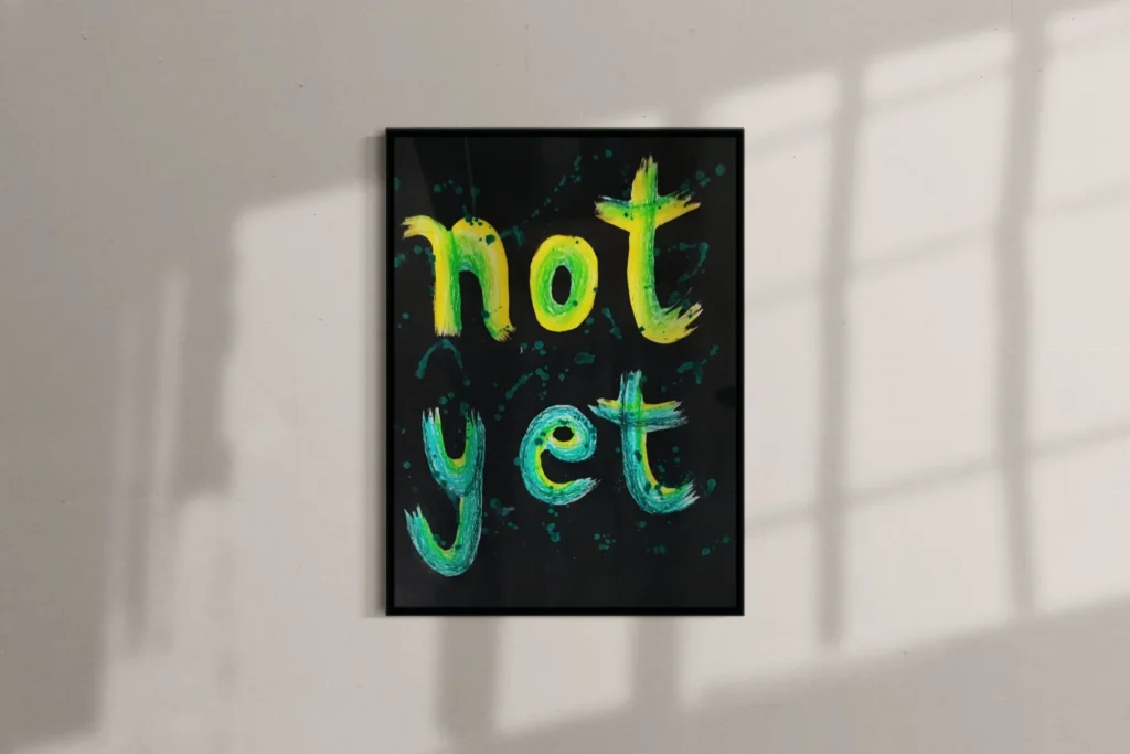 Not Yet